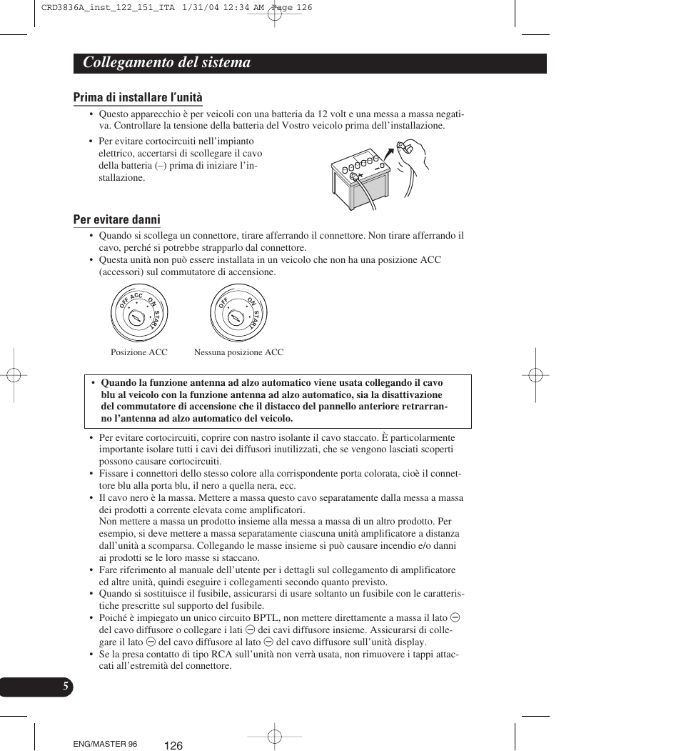 Prima di installare l’unità, Per evitare danni, Collegamento del sistema | Pioneer AVIC-X1 User Manual | Page 126 / 181