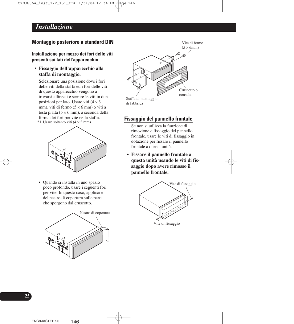 Montaggio posteriore a standard din, Fissaggio del pannello frontale, Installazione | Pioneer AVIC-X1 User Manual | Page 146 / 181