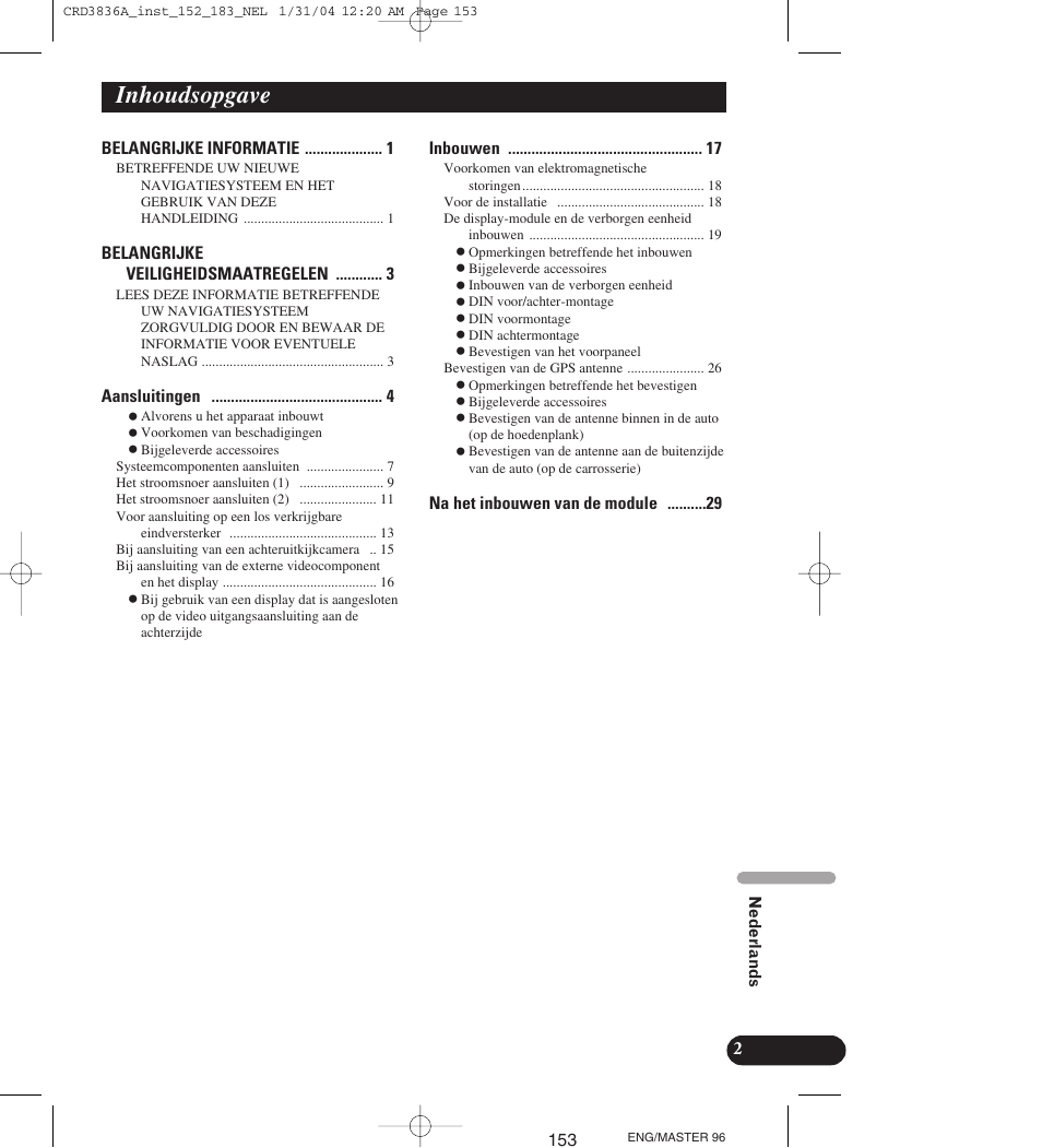 Inhoudsopgave, 153 belangrijke informatie, Belangrijke veiligheidsmaatregelen | Aansluitingen, Inbouwen, Na het inbouwen van de module 2 | Pioneer AVIC-X1 User Manual | Page 153 / 181