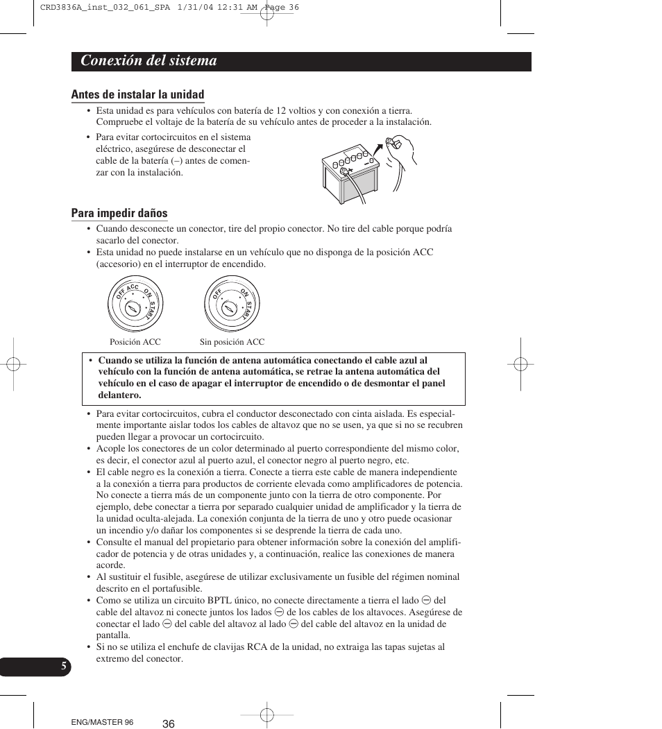 Antes de instalar la unidad, Para impedir daños, Conexión del sistema | Pioneer AVIC-X1 User Manual | Page 36 / 181