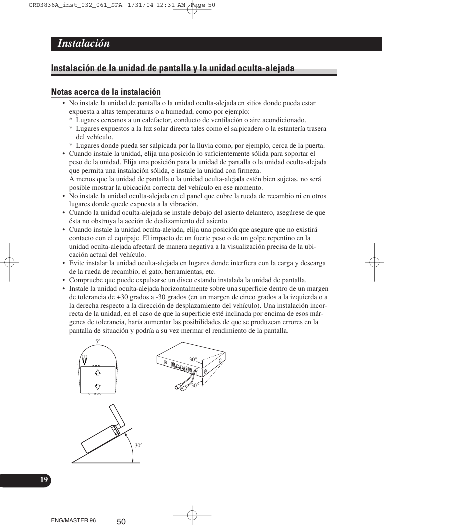 Instalación de la unidad de pantalla y la unidad, Oculta-alejada, Notas acerca de la instalación | Instalación | Pioneer AVIC-X1 User Manual | Page 50 / 181