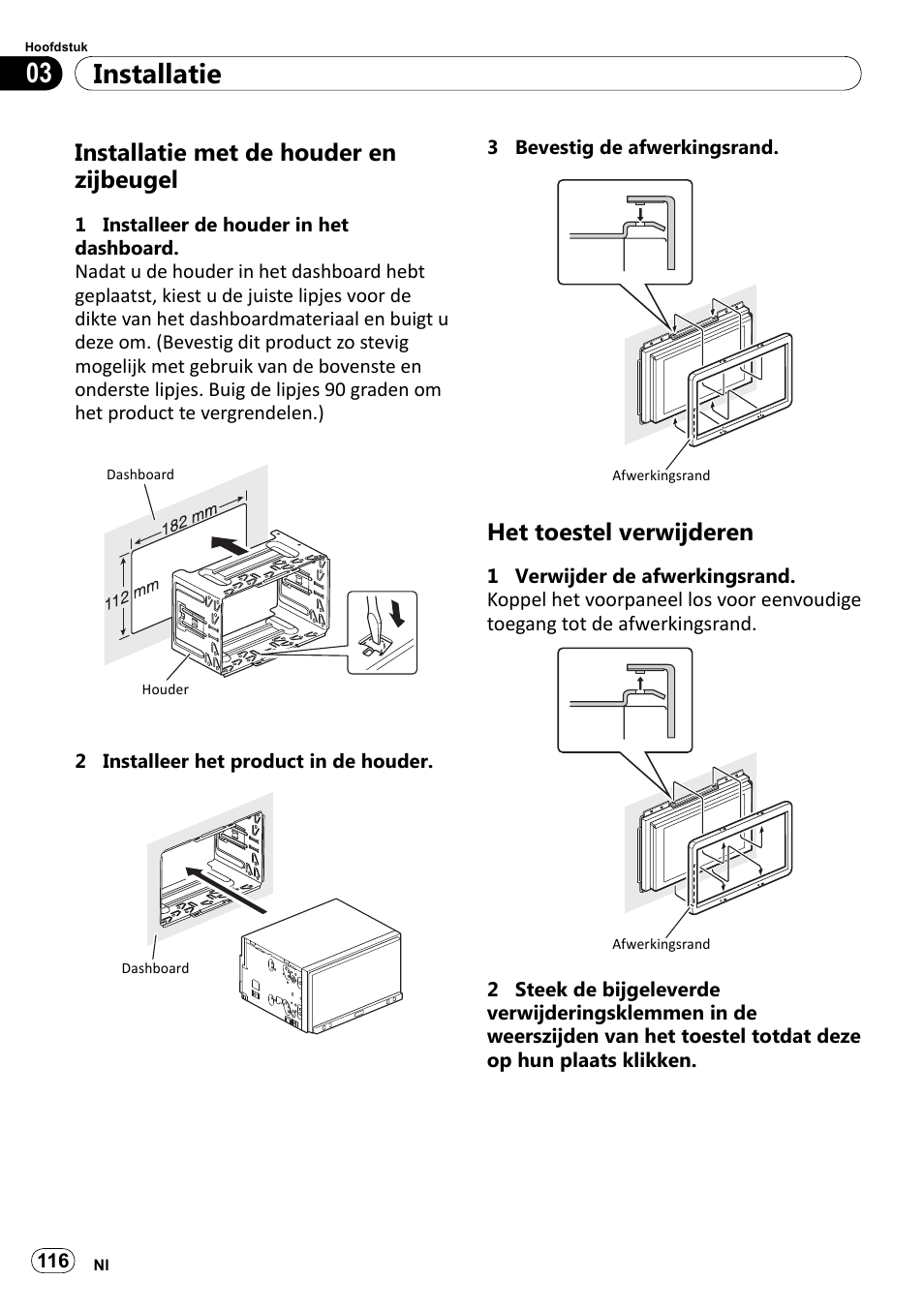 Installatie met de houder en zijbeugel, Het toestel verwijderen, Installatie 03 | Pioneer SPH-DA100 User Manual | Page 116 / 144