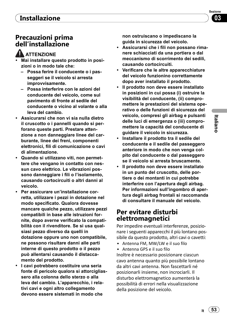 Precauzioni prima dell’installazione, Per evitare disturbi elettromagnetici, 03 installazione | Pioneer SPH-DA100 User Manual | Page 53 / 144