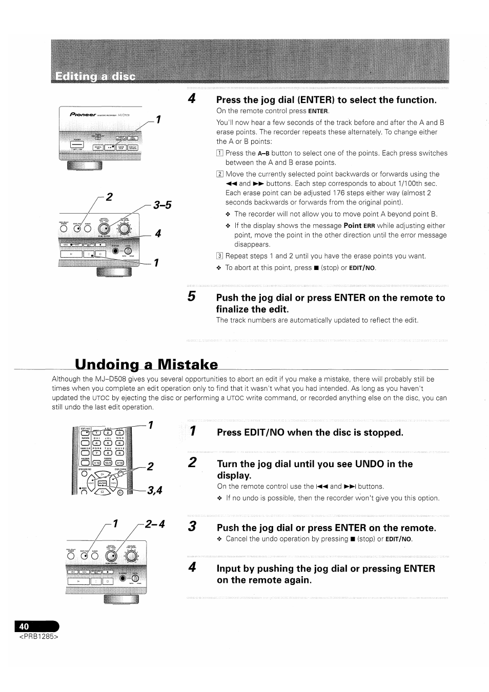 Press the jog dial (enter) to select the function, Undoing a mistake, Press edit/no when the disc is stopped | Push the jog dial or press enter bn the remote | Pioneer MJ-D508 User Manual | Page 40 / 48
