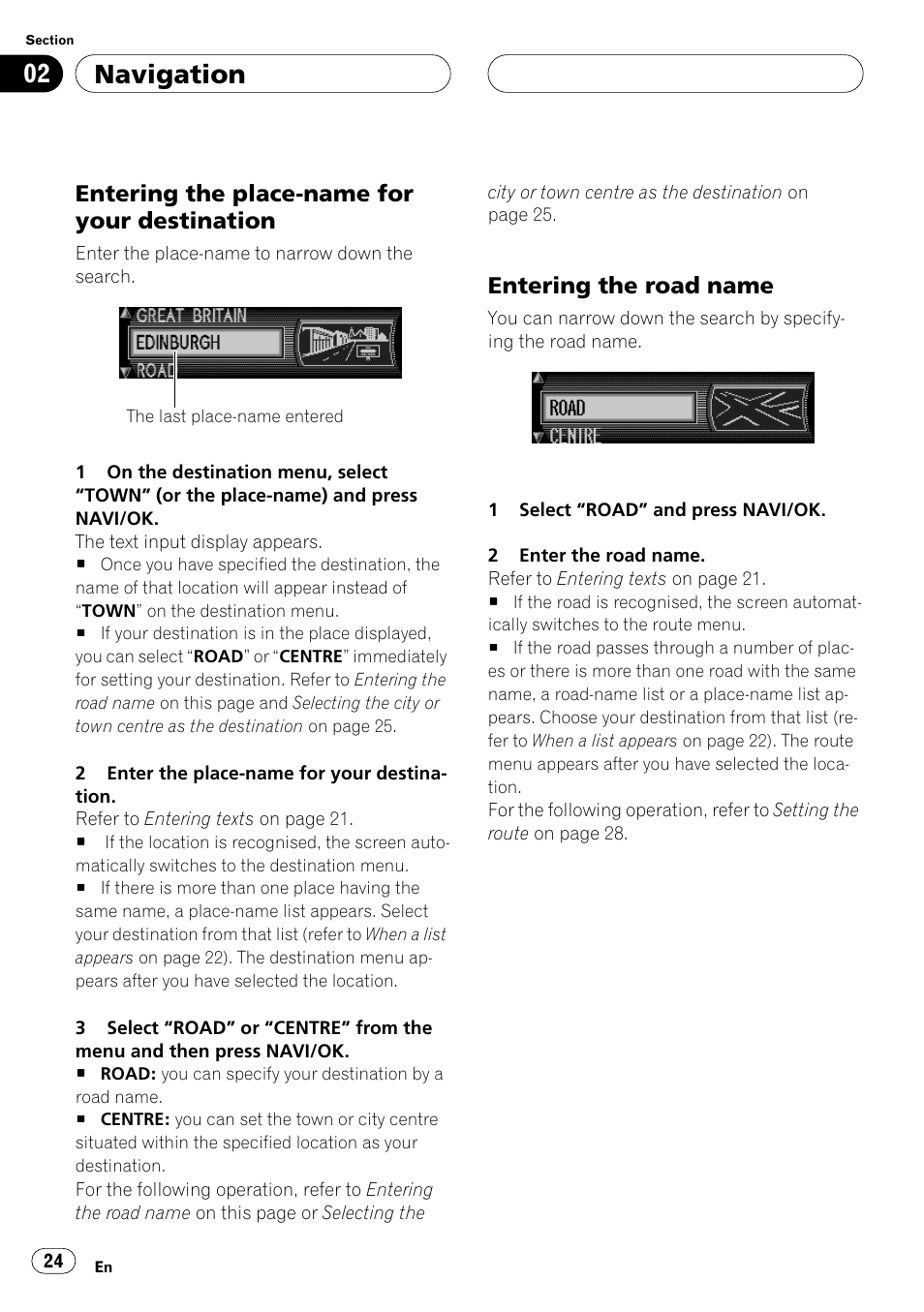 Entering the place-name for your, Destination, Entering the road name | Entering the place, Row down the destination. refer to, Entering the, Entering, Navigation, Entering the place-name for your destination | Pioneer ANH-P10MP User Manual | Page 24 / 109