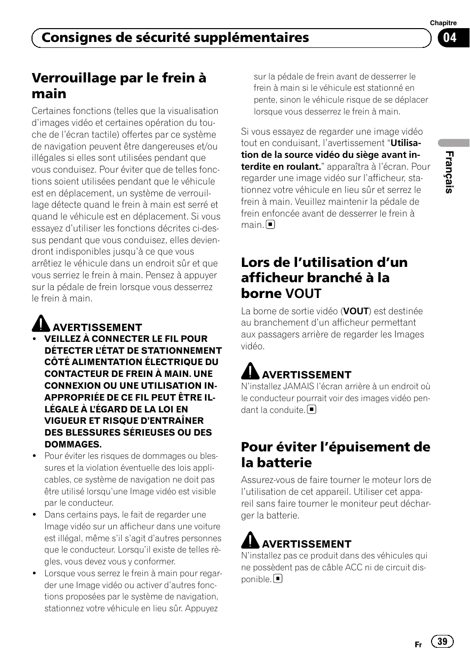 Lors de l, Utilisation d’un afficheur branché à, La borne vout | Pour éviter l, Épuisement de la batterie 39, Verrouillage par le frein à main, Pour éviter l ’épuisement de la batterie, 04 consignes de sécurité supplémentaires | Pioneer AVIC-F8430BT User Manual | Page 39 / 104