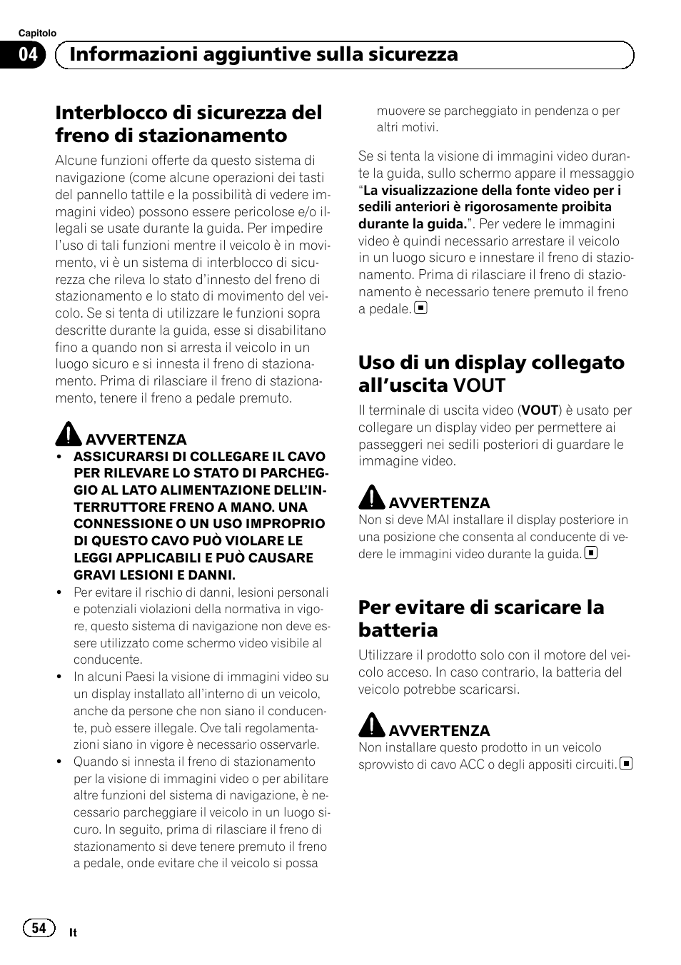 Stazionamento, Uso di un display collegato all, Uscita | Vout, Per evitare di scaricare la batteria, Uso di un display collegato all ’uscita vout, 04 informazioni aggiuntive sulla sicurezza | Pioneer AVIC-F8430BT User Manual | Page 54 / 104