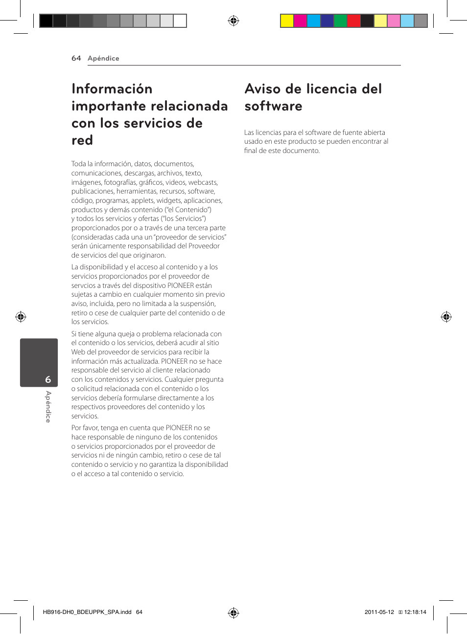 64 información importante relacionada con, Los servicios de red, 64 aviso de licencia del software | Aviso de licencia del software | Pioneer BCS-414 User Manual | Page 326 / 400
