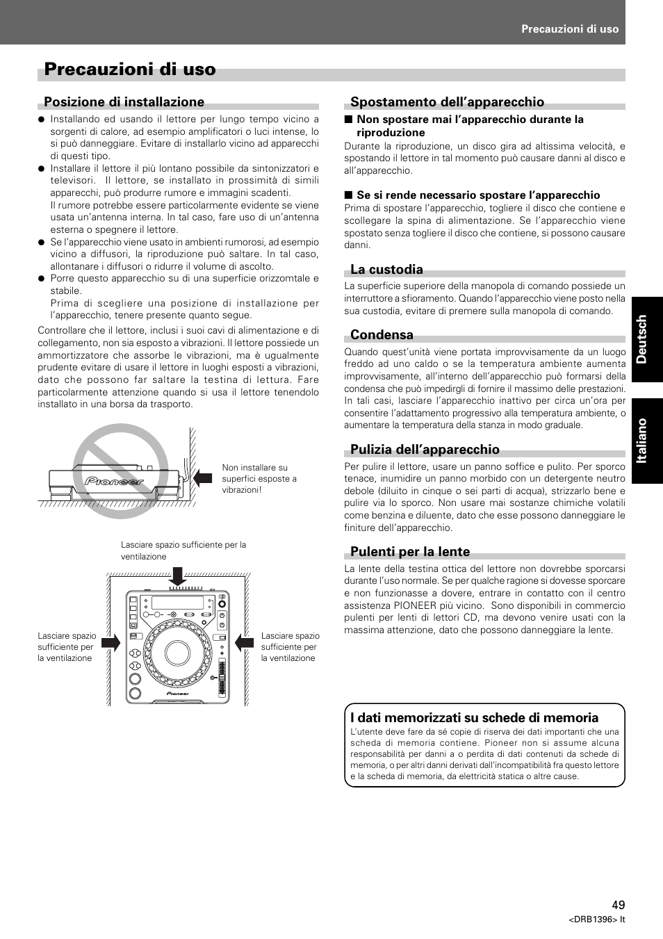 Precauzioni di uso, Deutsch italiano, Posizione di installazione | Spostamento dell’apparecchio, La custodia, Condensa, Pulizia dell’apparecchio, Pulenti per la lente | Pioneer CDJ-1000 MK3 User Manual | Page 49 / 124