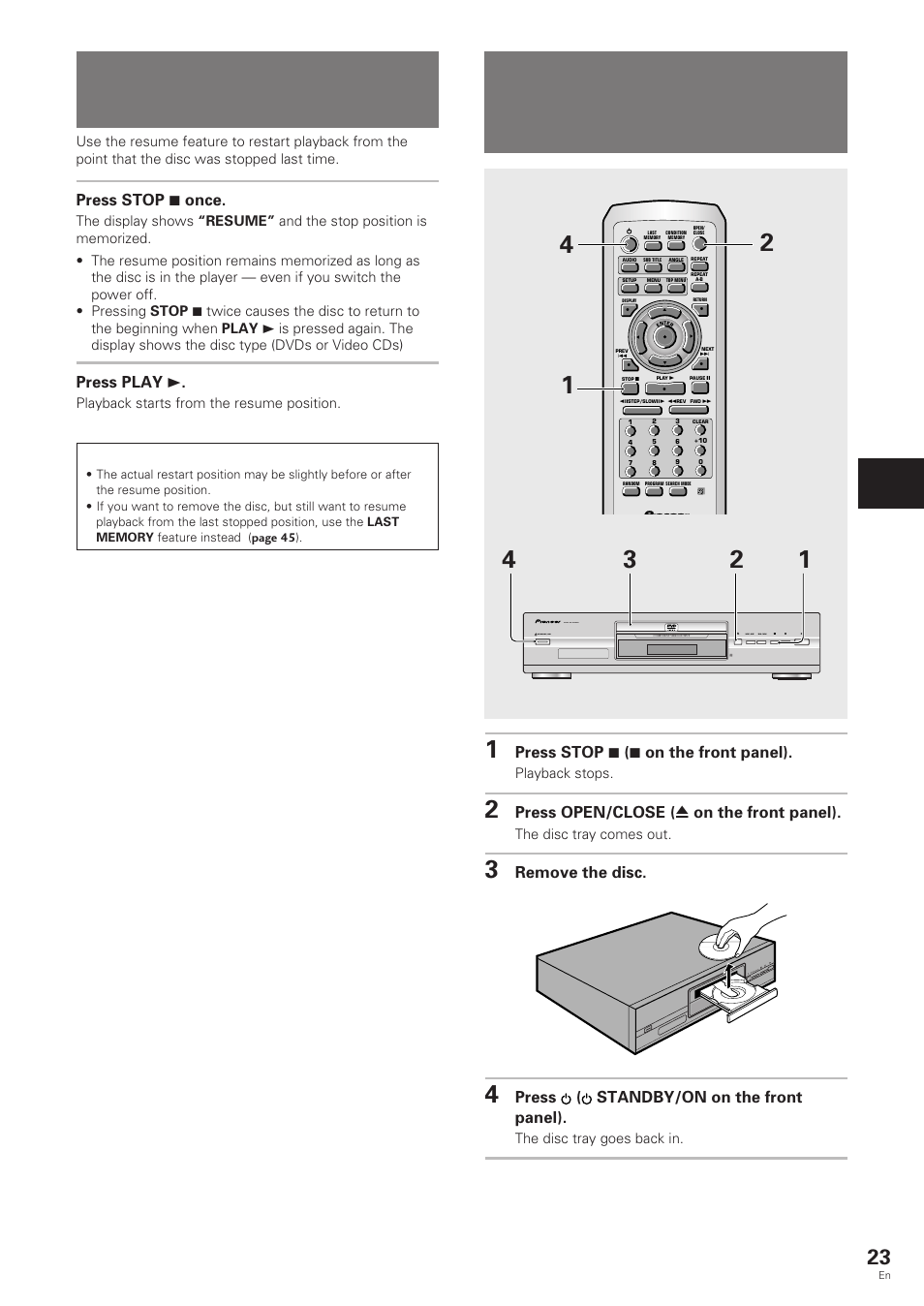 Resuming playback from where, You stopped, Stopping playback and switching | Power off, Stopping playback and switching power off, Resuming playback from where you stopped, Getting st ar ted using your dvd pla yer, Press stop 7 ( 7 on the front panel), Press open/close ( 0 on the front panel), Remove the disc | Pioneer DV-343 User Manual | Page 23 / 56