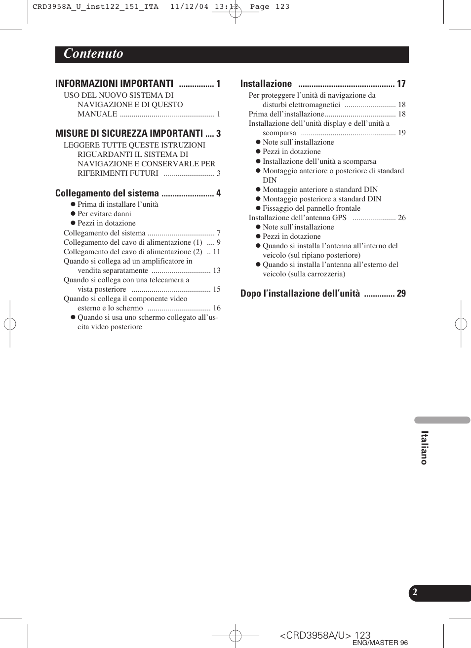 Italiano, Contenuto, Informazioni importanti | Misure di sicurezza importanti, Collegamento del sistema, Installazione, Dopo l’installazione dell’unità 2 | Pioneer AVIC-X1R User Manual | Page 123 / 181