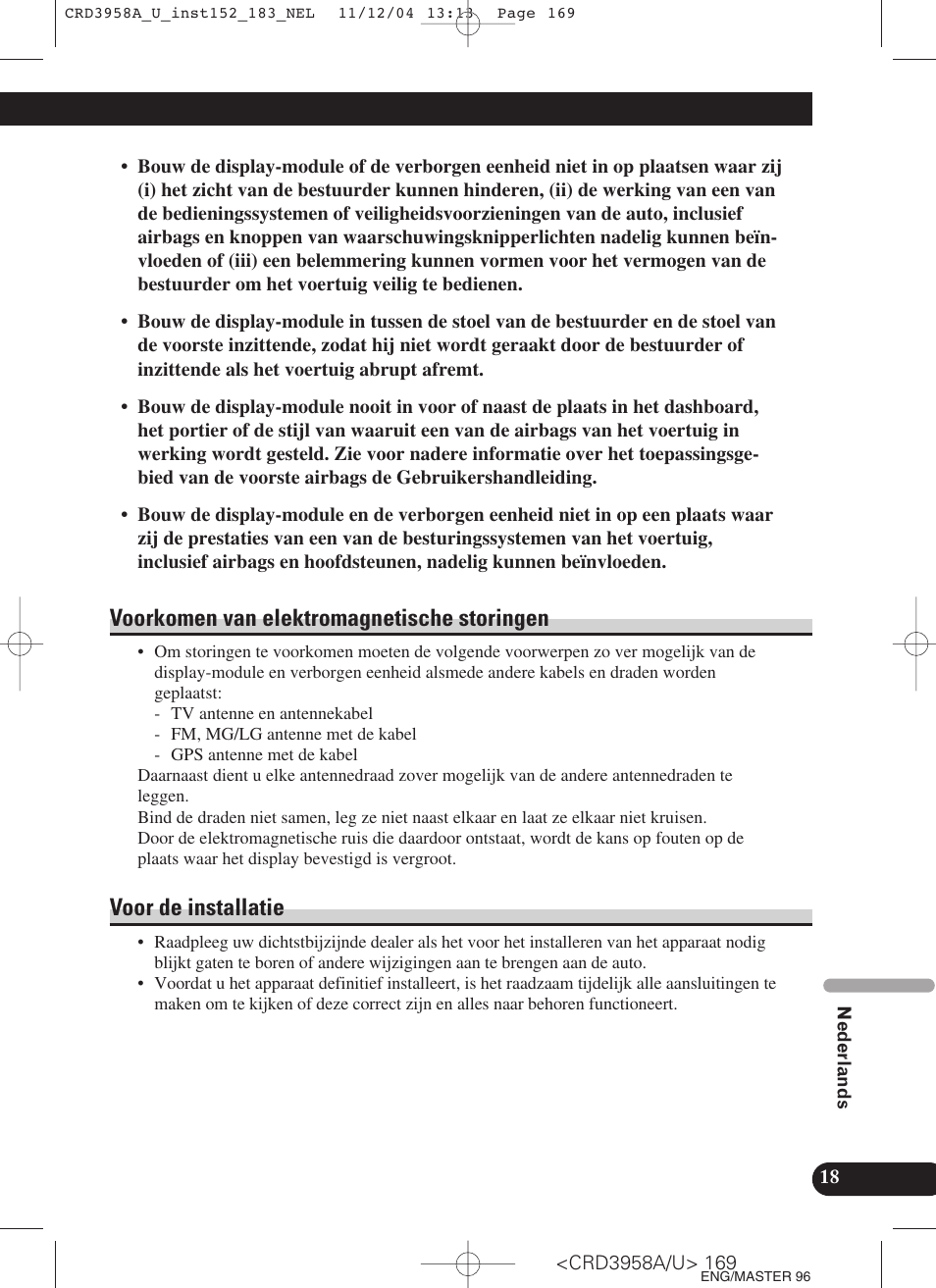 Voorkomen van elektromagnetische, Storingen, Voor de installatie | Voorkomen van elektromagnetische storingen | Pioneer AVIC-X1R User Manual | Page 169 / 181