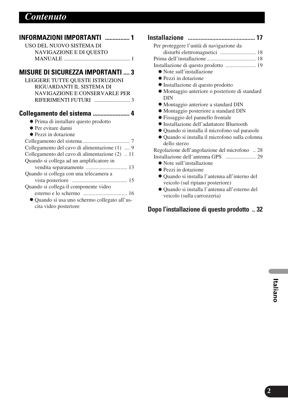Contenuto, Informazioni importanti, Misure di sicurezza importanti | Collegamento del sistema, Installazione, Dopo l’installazione di questo prodotto 2 | Pioneer AVIC-X1BT User Manual | Page 131 / 194
