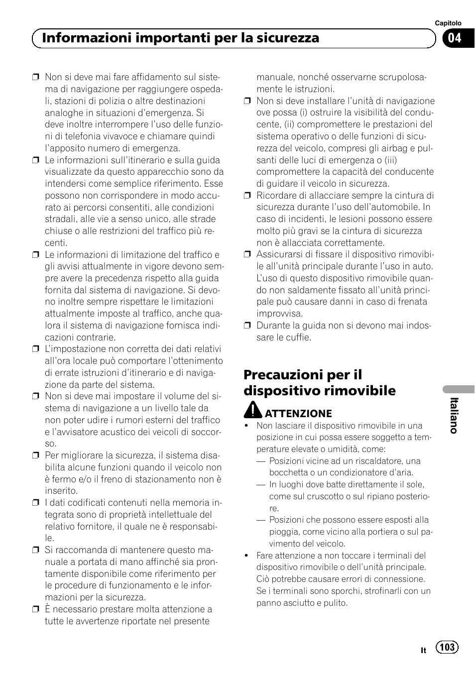 Precauzioni per il dispositivo rimovibile, 04 informazioni importanti per la sicurezza | Pioneer AVIC-F320BT User Manual | Page 103 / 132