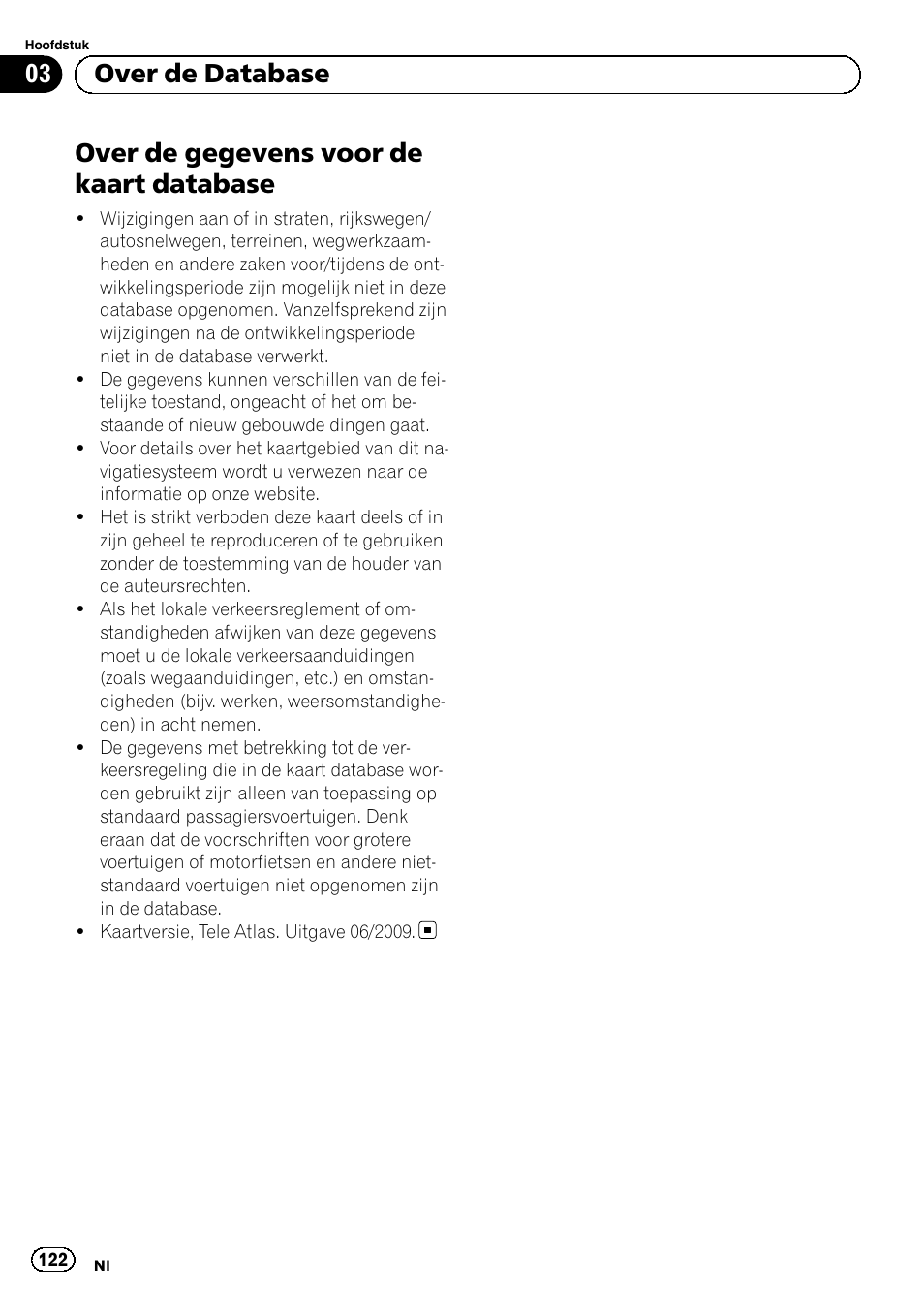 Over de database over de gegevens voor de kaart, Database, Over de gegevens voor de kaart database | 03 over de database | Pioneer AVIC-F320BT User Manual | Page 122 / 132