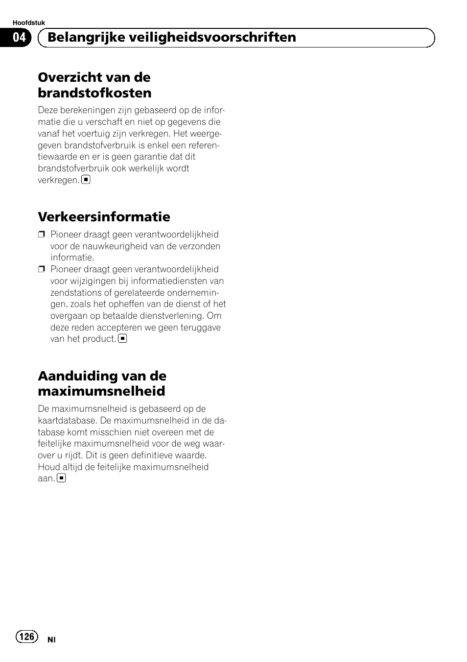 Overzicht van de brandstofkosten, Verkeersinformatie, Aanduiding van de maximumsnelheid | 04 belangrijke veiligheidsvoorschriften | Pioneer AVIC-F320BT User Manual | Page 126 / 132