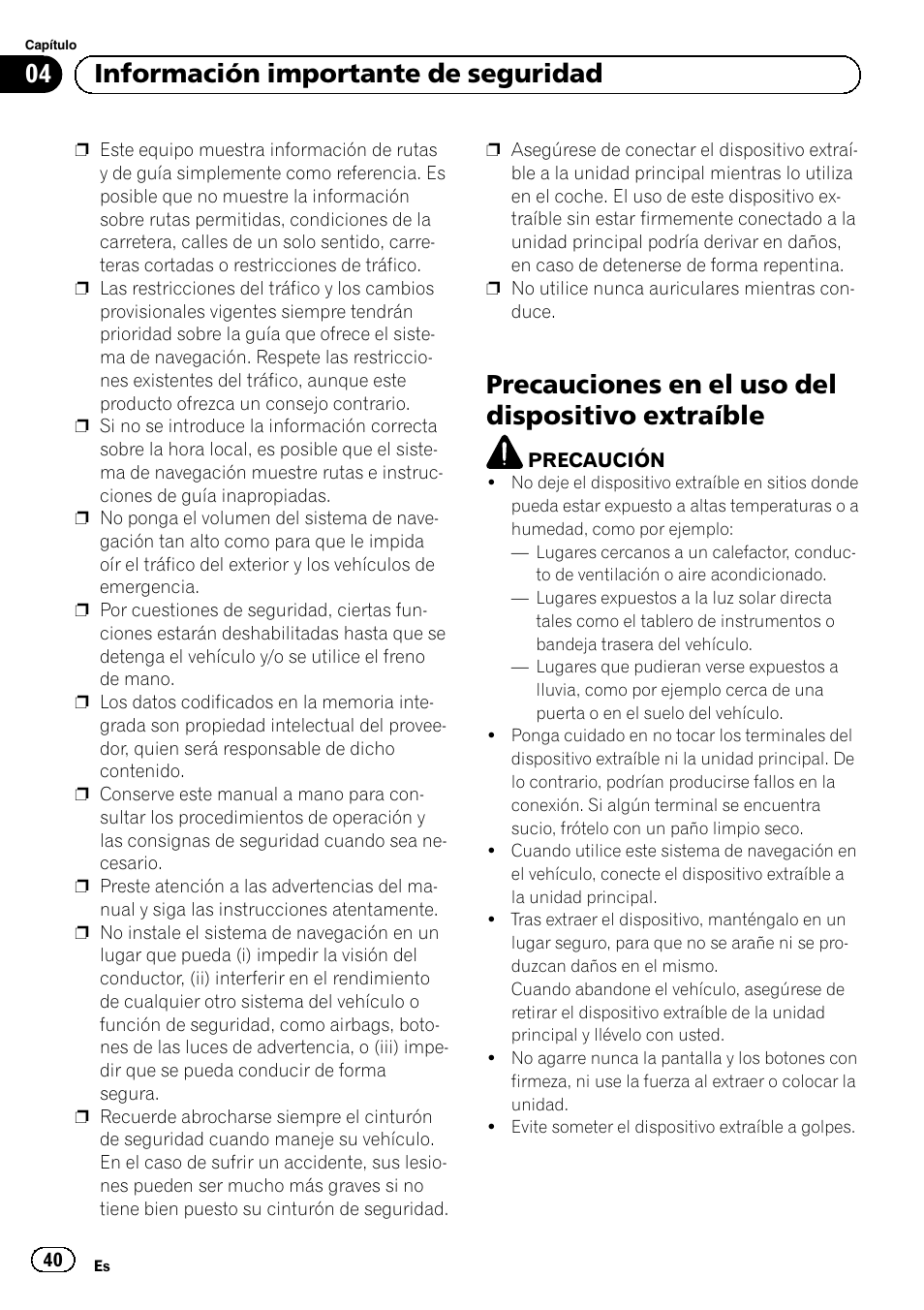 Precauciones en el uso del dispositivo, Extraíble, Precauciones en el uso del dispositivo extraíble | 04 información importante de seguridad | Pioneer AVIC-F320BT User Manual | Page 40 / 132