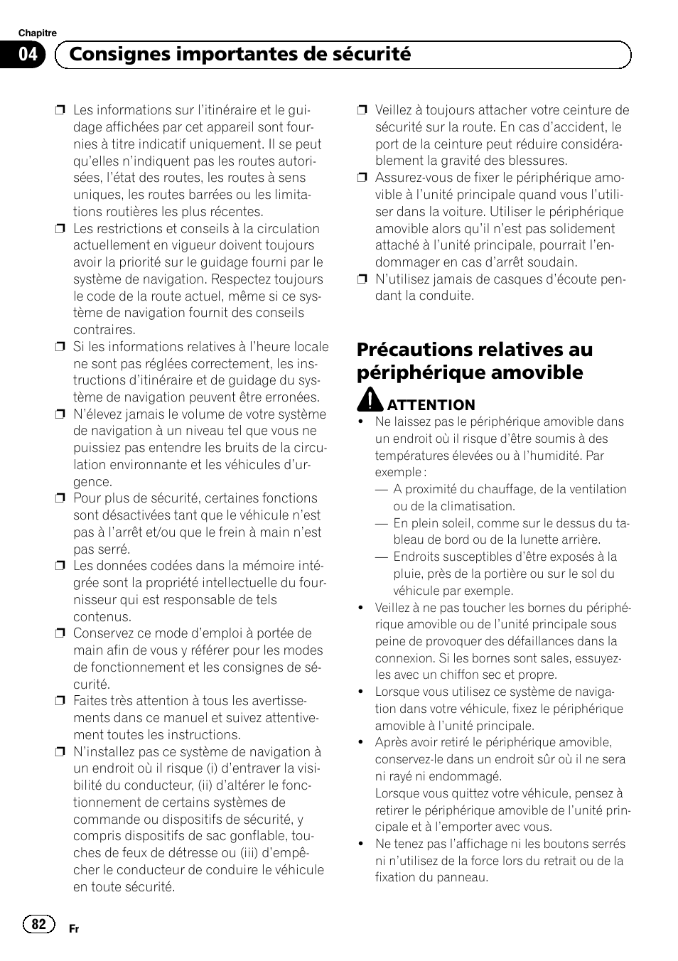 Précautions relatives au périphérique, Amovible, Précautions relatives au périphérique amovible | 04 consignes importantes de sécurité | Pioneer AVIC-F320BT User Manual | Page 82 / 132