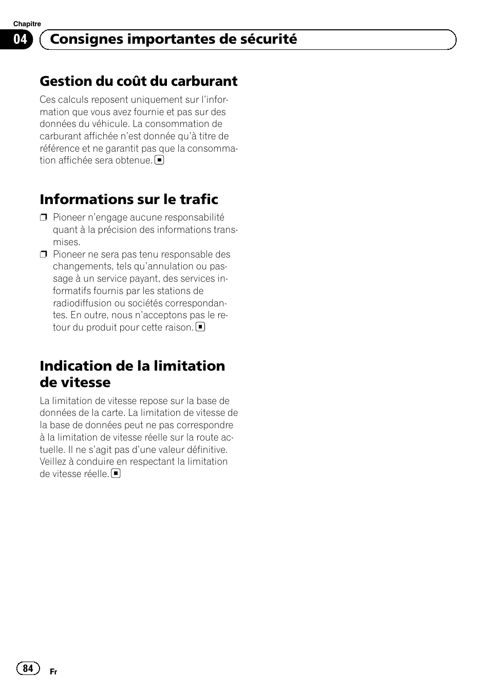 Gestion du coût du carburant, Informations sur le trafic, Indication de la limitation de vitesse | 04 consignes importantes de sécurité | Pioneer AVIC-F320BT User Manual | Page 84 / 132