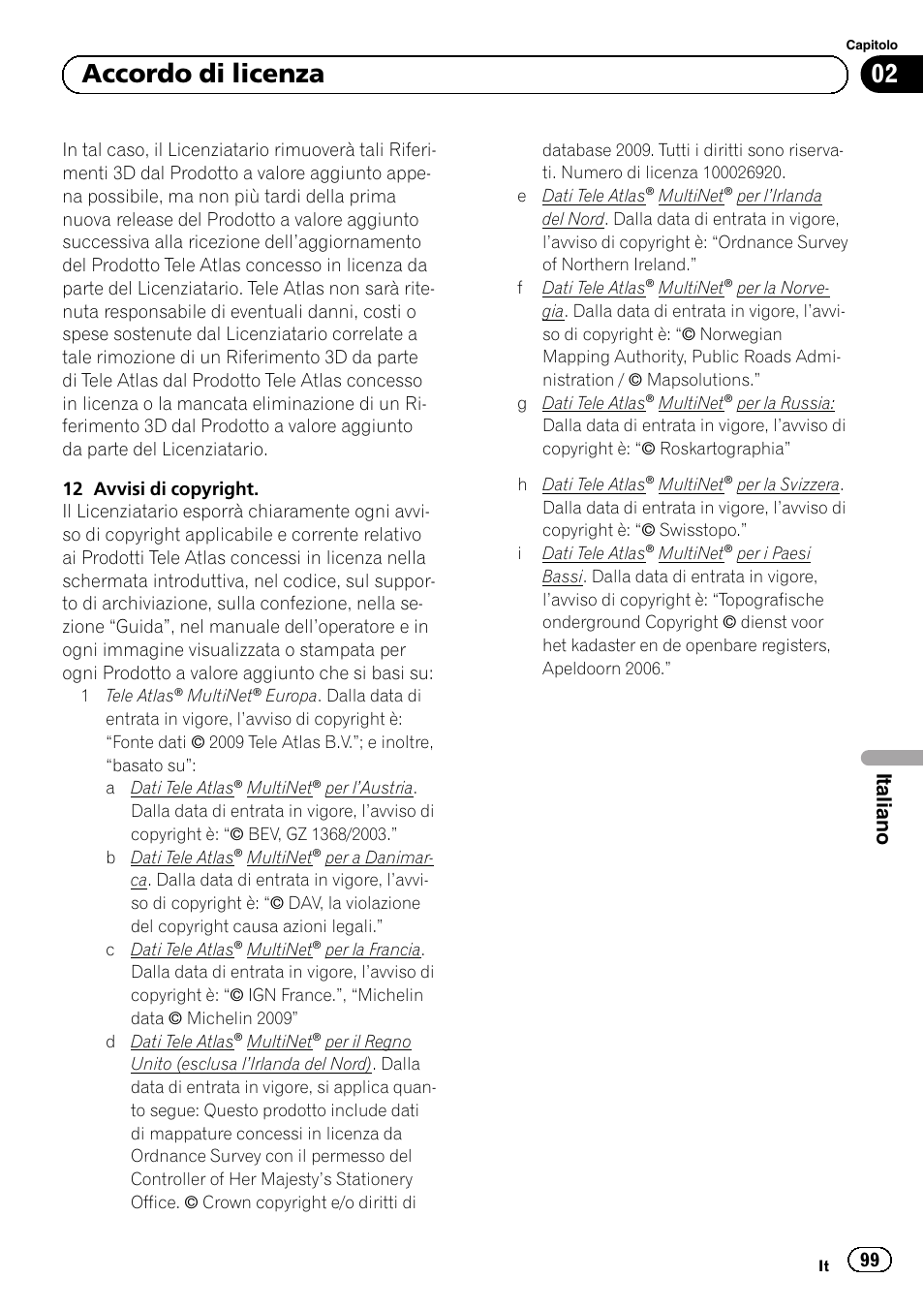 02 accordo di licenza, Italiano | Pioneer AVIC-F320BT User Manual | Page 99 / 132