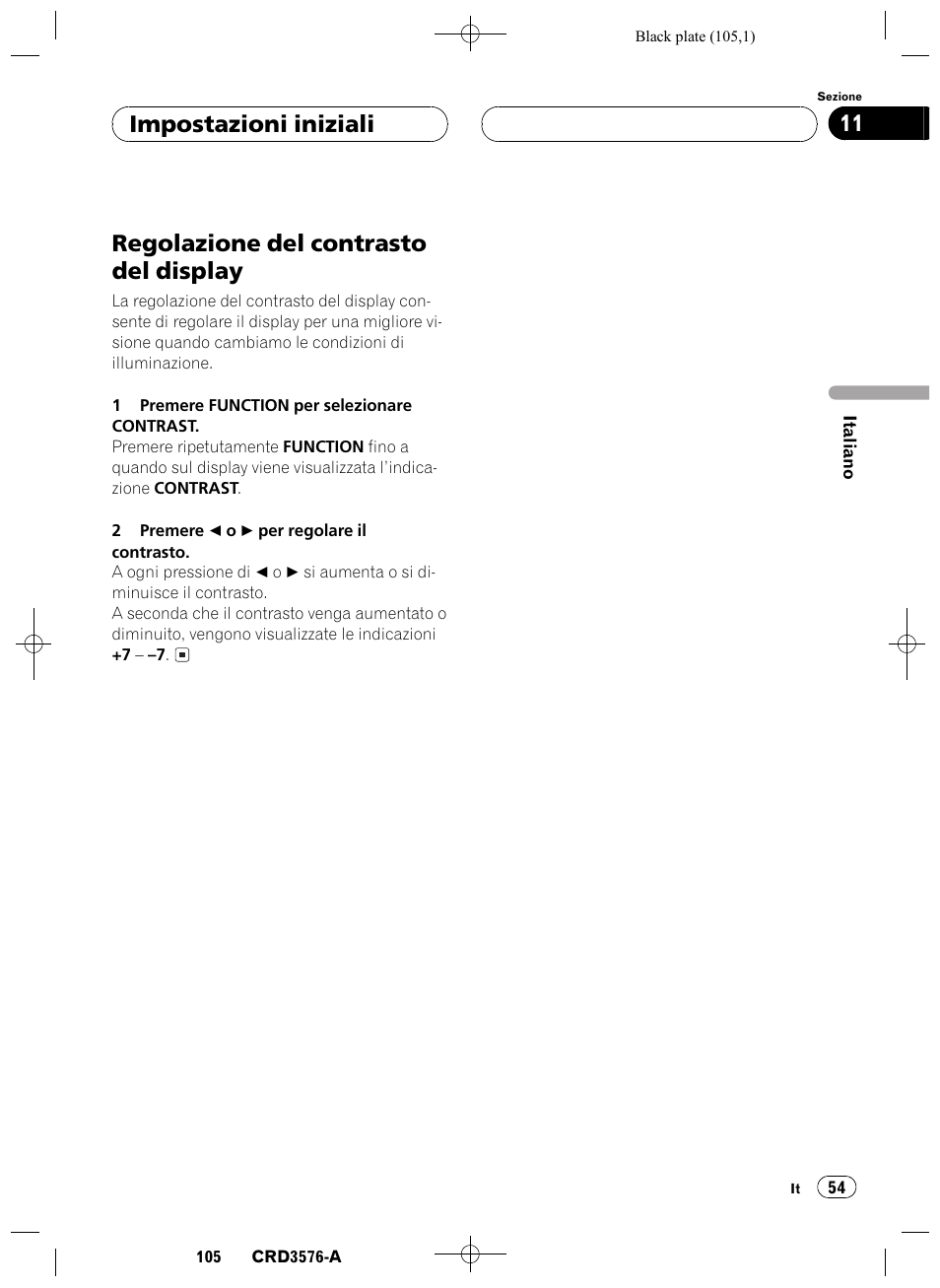 Regolazione del contrasto del display 54, Regolazione del contrasto del display, Impostazioni iniziali 11 | Pioneer FH-P4100R User Manual | Page 105 / 168