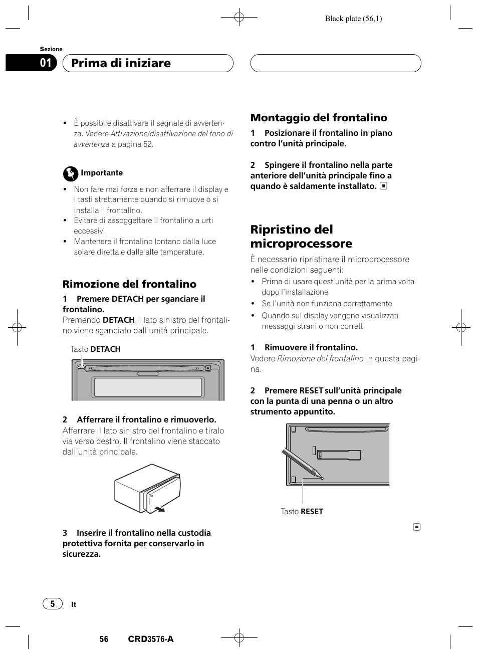 Rimozione del frontalino 5, Montaggio del frontalino 5, Ripristino del microprocessore 5 | Ripristino del microprocessore, Prima di iniziare 01, Rimozione del frontalino, Montaggio del frontalino | Pioneer FH-P4100R User Manual | Page 56 / 168