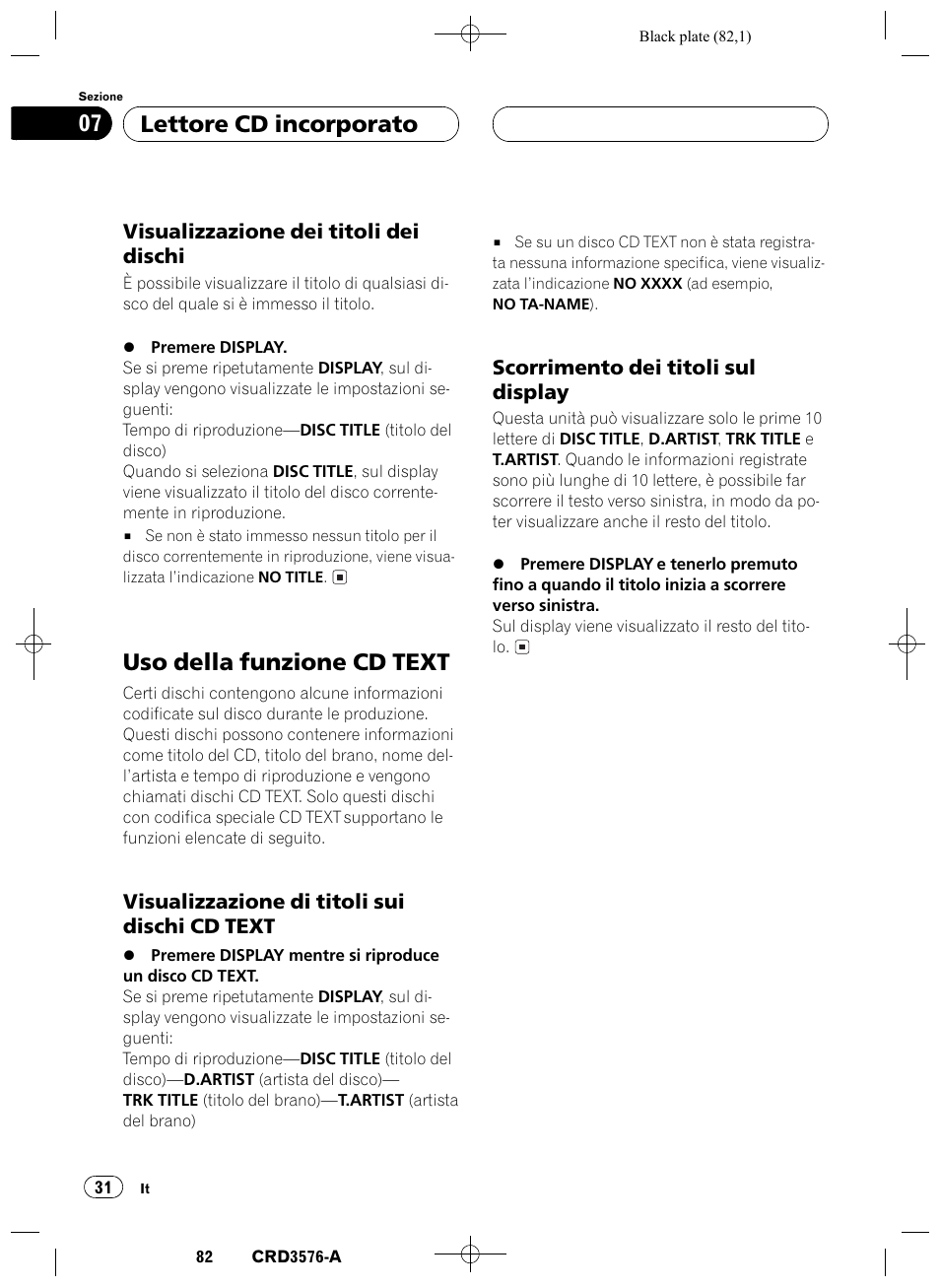 Visualizzazione dei titoli dei dischi 31, Uso della funzione cd text 31, Visualizzazione di titoli sui dischi cd | Text 31, Scorrimento dei titoli sul display 31, Uso della funzione cd text, Lettore cd incorporato 07, Visualizzazione dei titoli dei dischi, Visualizzazione di titoli sui dischi cd text, Scorrimento dei titoli sul display | Pioneer FH-P4100R User Manual | Page 82 / 168