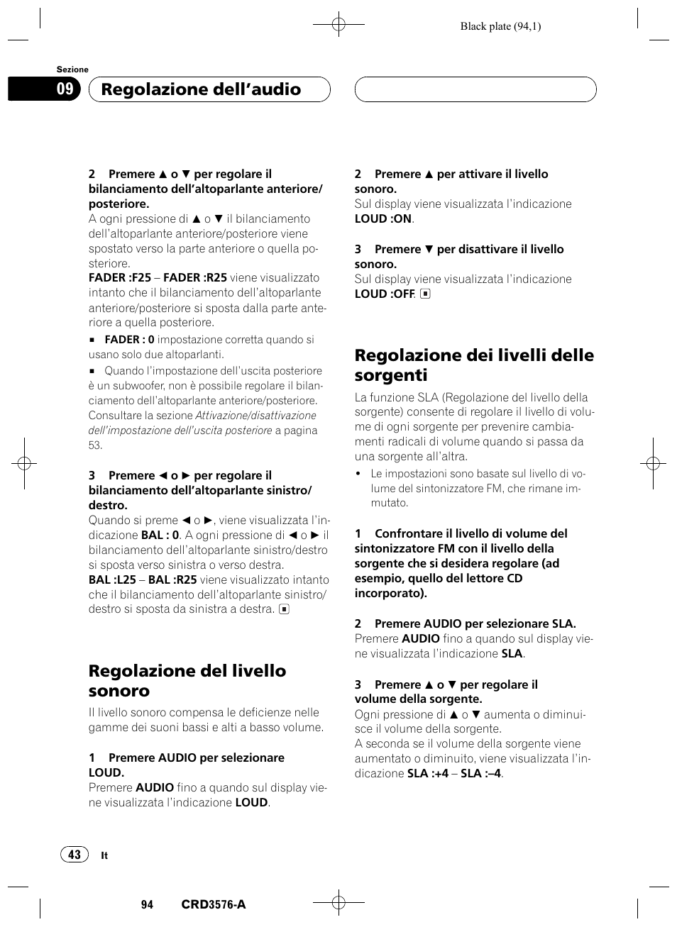 Regolazione del livello sonoro 43, Regolazione dei livelli delle sorgenti 43, Regolazione del livello sonoro | Regolazione dei livelli delle sorgenti, Regolazione dellaudio 09 | Pioneer FH-P4100R User Manual | Page 94 / 168