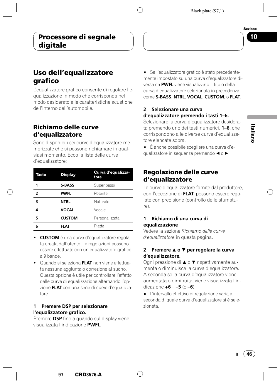 Uso dellequalizzatore grafico 46, Richiamo delle curve, Dequalizzatore 46 | Regolazione delle curve, Uso dellequalizzatore grafico, Processore di segnale digitale 10, Richiamo delle curve dequalizzatore, Regolazione delle curve dequalizzatore | Pioneer FH-P4100R User Manual | Page 97 / 168