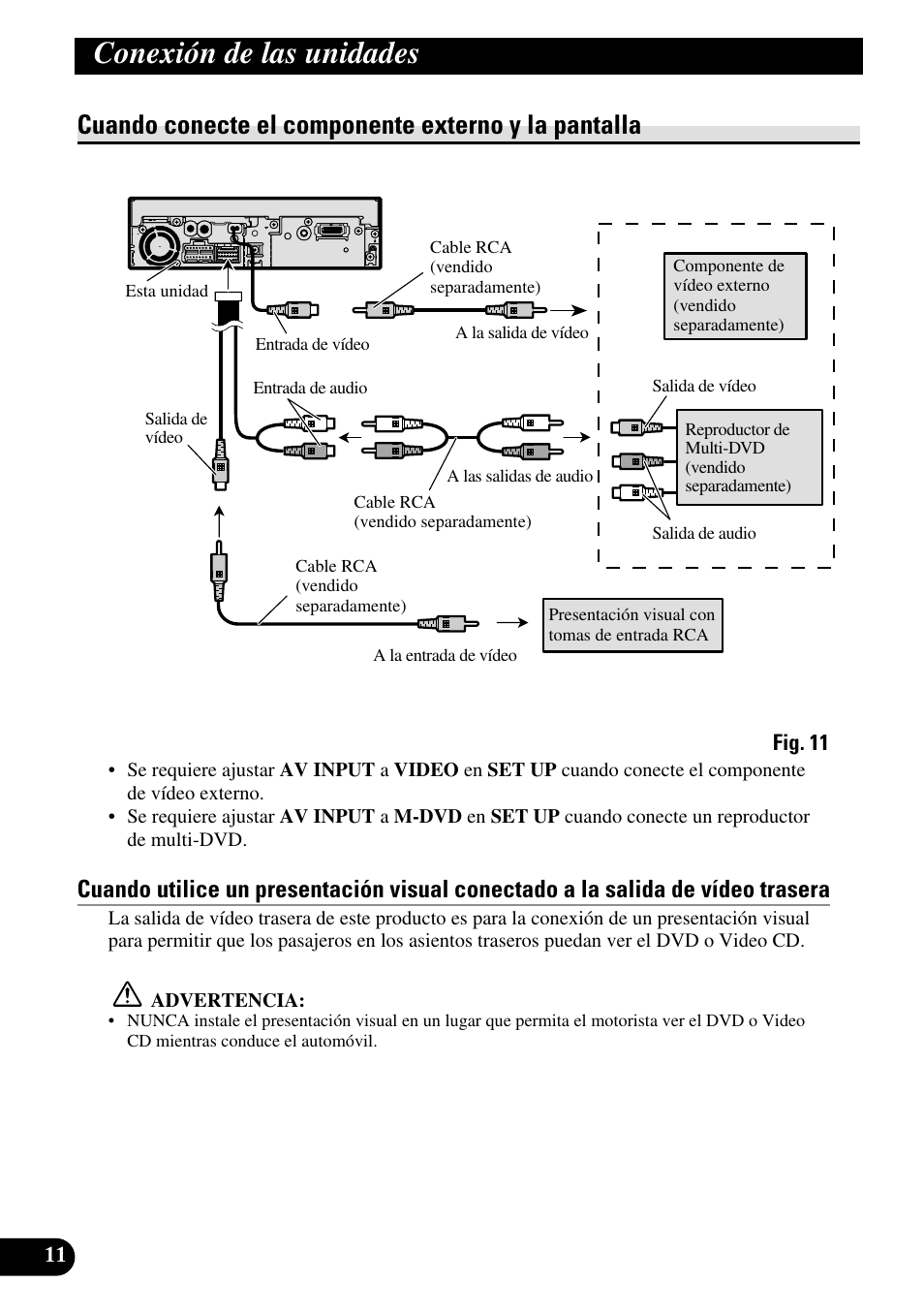 Cuando conecte el componente externo y, La pantalla, Conexión de las unidades | Cuando conecte el componente externo y la pantalla | Pioneer AVH-P5700DVD User Manual | Page 26 / 86