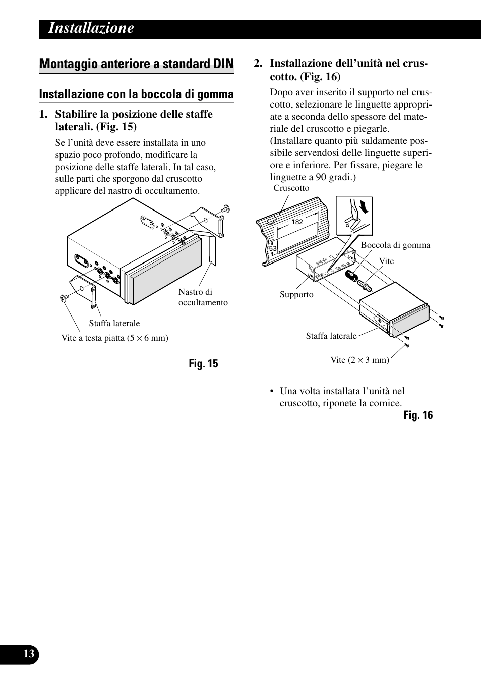 Montaggio anteriore a standard din, Installazione, Installazione con la boccola di gomma | Pioneer AVH-P5700DVD User Manual | Page 70 / 86