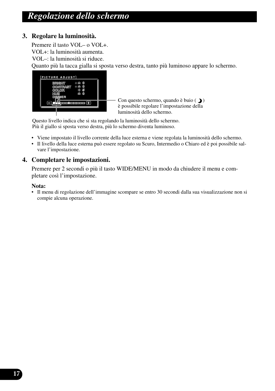 Regolazione dello schermo, 17 3. regolare la luminosità, Completare le impostazioni | Pioneer AVD-W1100V User Manual | Page 146 / 226
