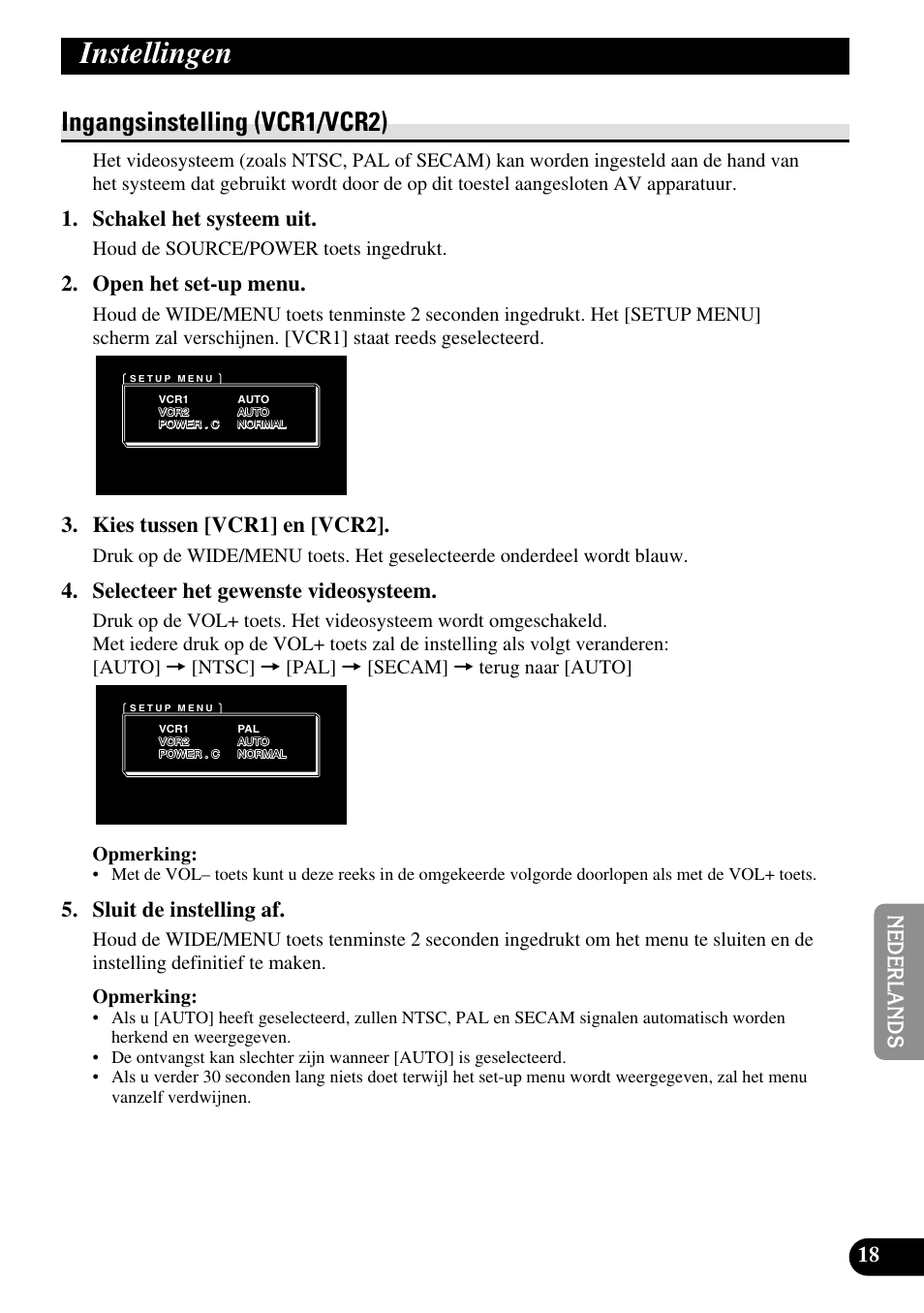 Instellingen, Ingangsinstelling (vcr1/vcr2), Schakel het systeem uit | Open het set-up menu, Kies tussen [vcr1] en [vcr2, Selecteer het gewenste videosysteem, Sluit de instelling af | Pioneer AVD-W1100V User Manual | Page 179 / 226