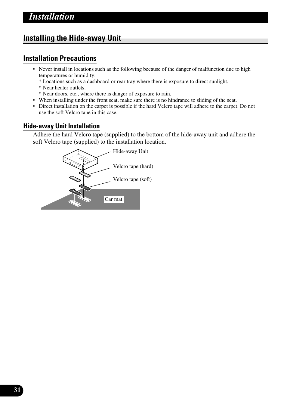 Installing the hide-away unit, Installation precautions, Hide-away unit installation | Installation | Pioneer AVD-W1100V User Manual | Page 32 / 226