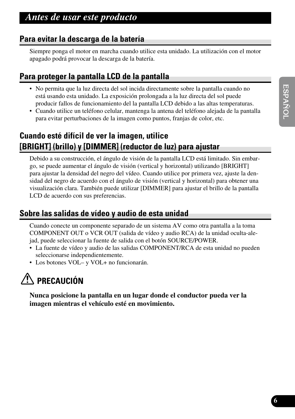 Antes de usar este producto, Sobre las salidas de vídeo y audio de, Esta unidad | Para evitar la descarga de la batería, Para proteger la pantalla lcd de la pantalla, Sobre las salidas de vídeo y audio de esta unidad, Precaución | Pioneer AVD-W1100V User Manual | Page 39 / 226