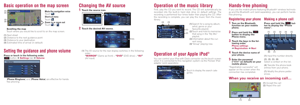 Operation of the music library, Operation of your apple ipod, Changing the av source | Basic operation on the map screen, Setting the guidance and phone volume, Hands-free phoning, Registering your phone 1, Making a phone call, When you receive an incoming call | Pioneer AVIC-HD3 RU User Manual | Page 2 / 2
