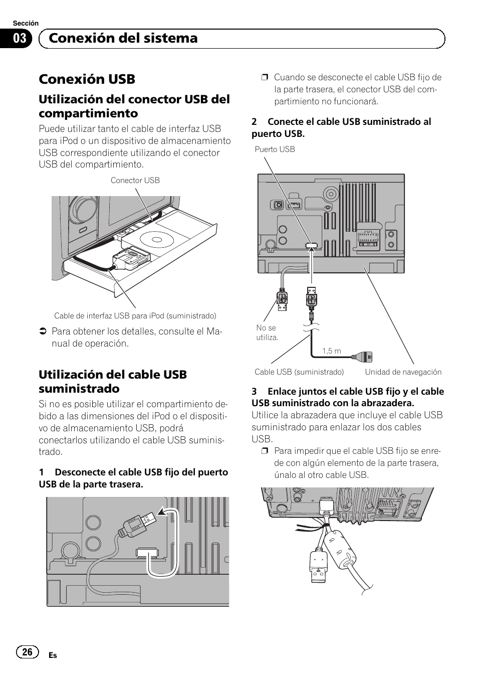 Conexión usb, Utilización del conector usb del, Compartimiento | Utilización del cable usb, Suministrado, 03 conexión del sistema, Utilización del conector usb del compartimiento, Utilización del cable usb suministrado | Pioneer AVIC-F3210BT User Manual | Page 26 / 120