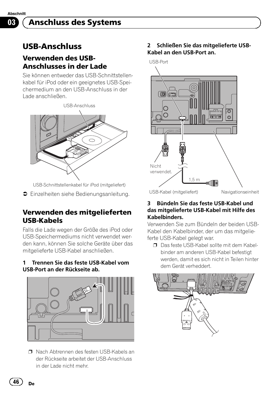 Usb-anschluss, Verwenden des usb-anschlusses in, Der lade | Verwenden des mitgelieferten usb, Kabels, 03 anschluss des systems, Verwenden des usb- anschlusses in der lade, Verwenden des mitgelieferten usb-kabels | Pioneer AVIC-F3210BT User Manual | Page 46 / 120