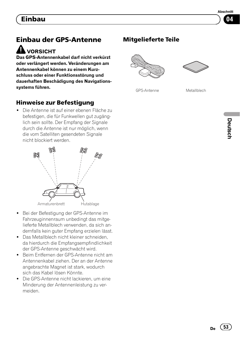 Einbau der gps-antenne, Hinweise zur befestigung 53, Mitgelieferte teile 53 | 04 einbau, Hinweise zur befestigung, Mitgelieferte teile | Pioneer AVIC-F3210BT User Manual | Page 53 / 120