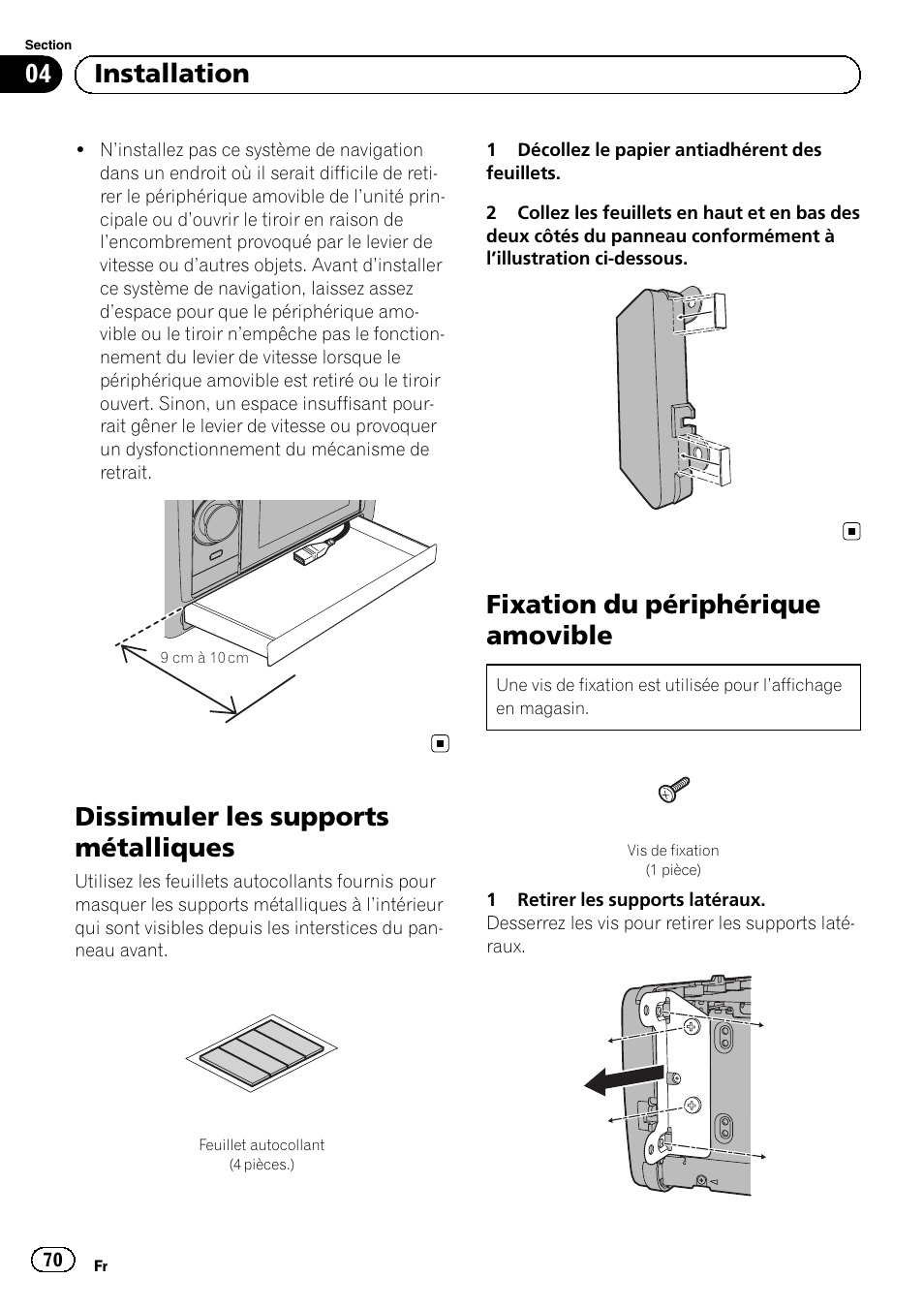 Dissimuler les supports métalliques, Fixation du périphérique amovible, 04 installation | Pioneer AVIC-F3210BT User Manual | Page 70 / 120