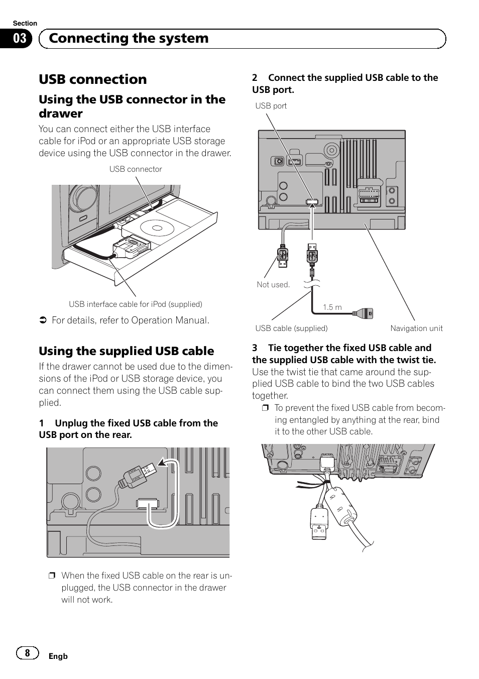 Usb connection, Using the usb connector in the, Drawer | Using the supplied usb cable 8, 03 connecting the system, Using the usb connector in the drawer, Using the supplied usb cable | Pioneer AVIC-F3210BT User Manual | Page 8 / 120