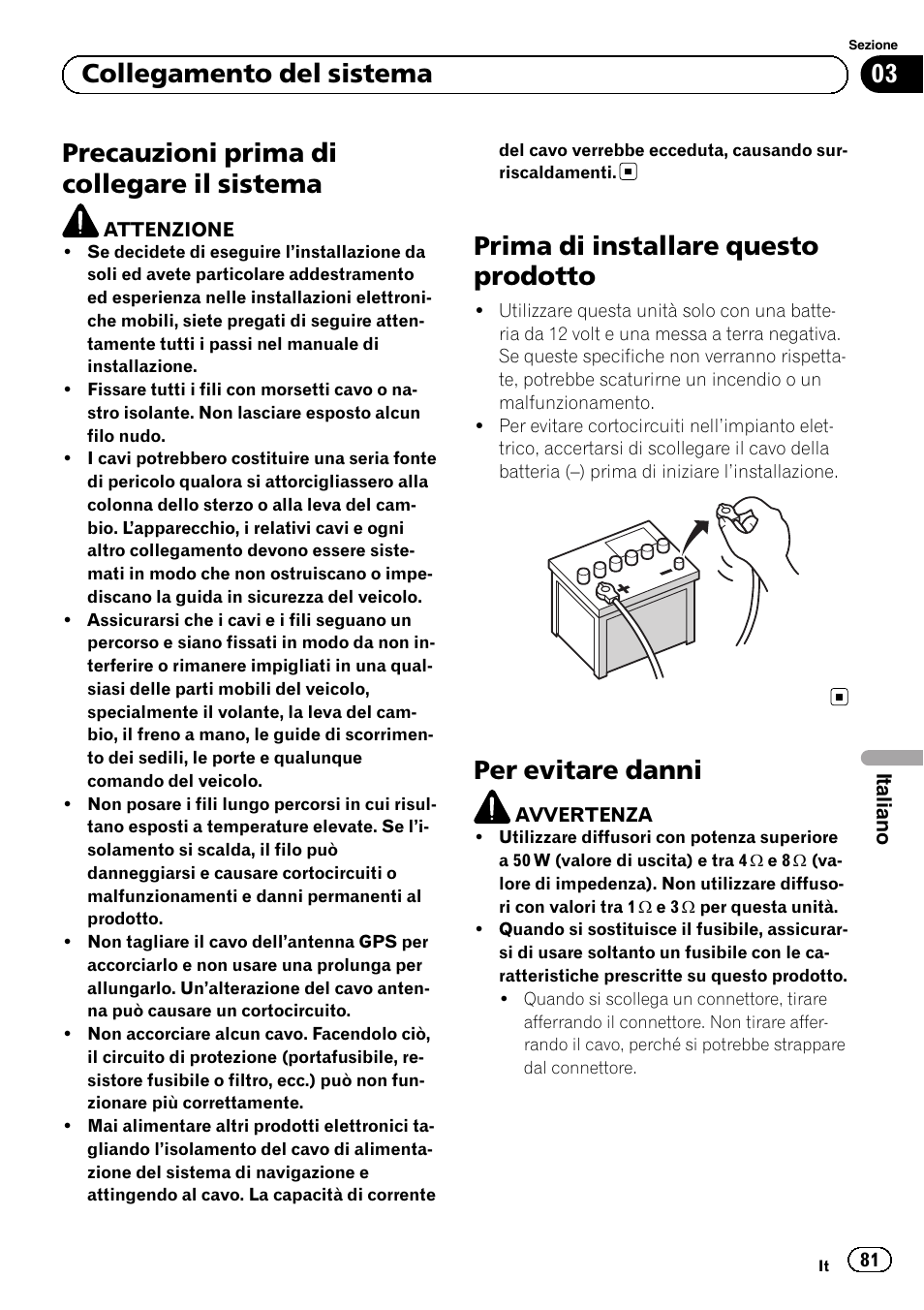 Prima di installare questo prodotto, Per evitare danni, Precauzioni prima di collegare il sistema | 03 collegamento del sistema | Pioneer AVIC-F3210BT User Manual | Page 81 / 120