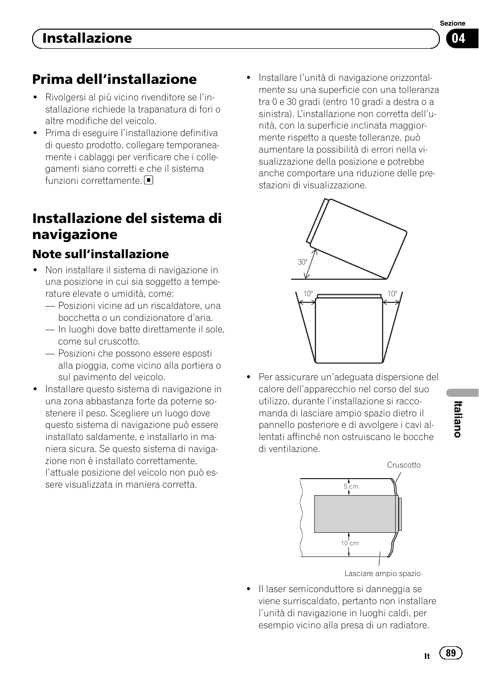 Prima dell, Installazione 89, Installazione del sistema di navigazione | Note sull’installazione 89, Prima dell ’installazione, 04 installazione | Pioneer AVIC-F3210BT User Manual | Page 89 / 120