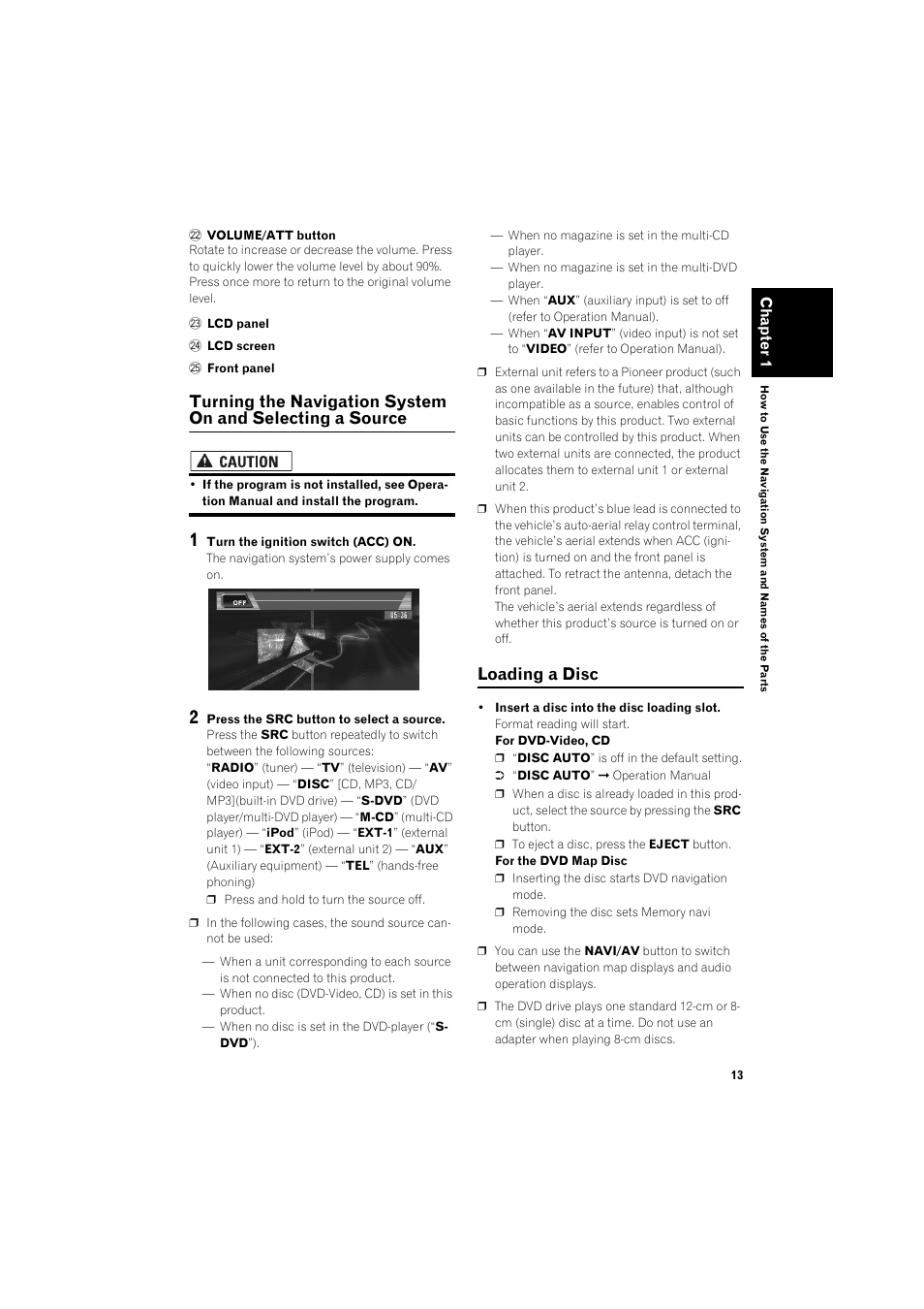 Turning the navigation system on and selecting, A source, Loading a disc 13 | Loading a disc | Pioneer AVIC-X1BT User Manual | Page 15 / 26