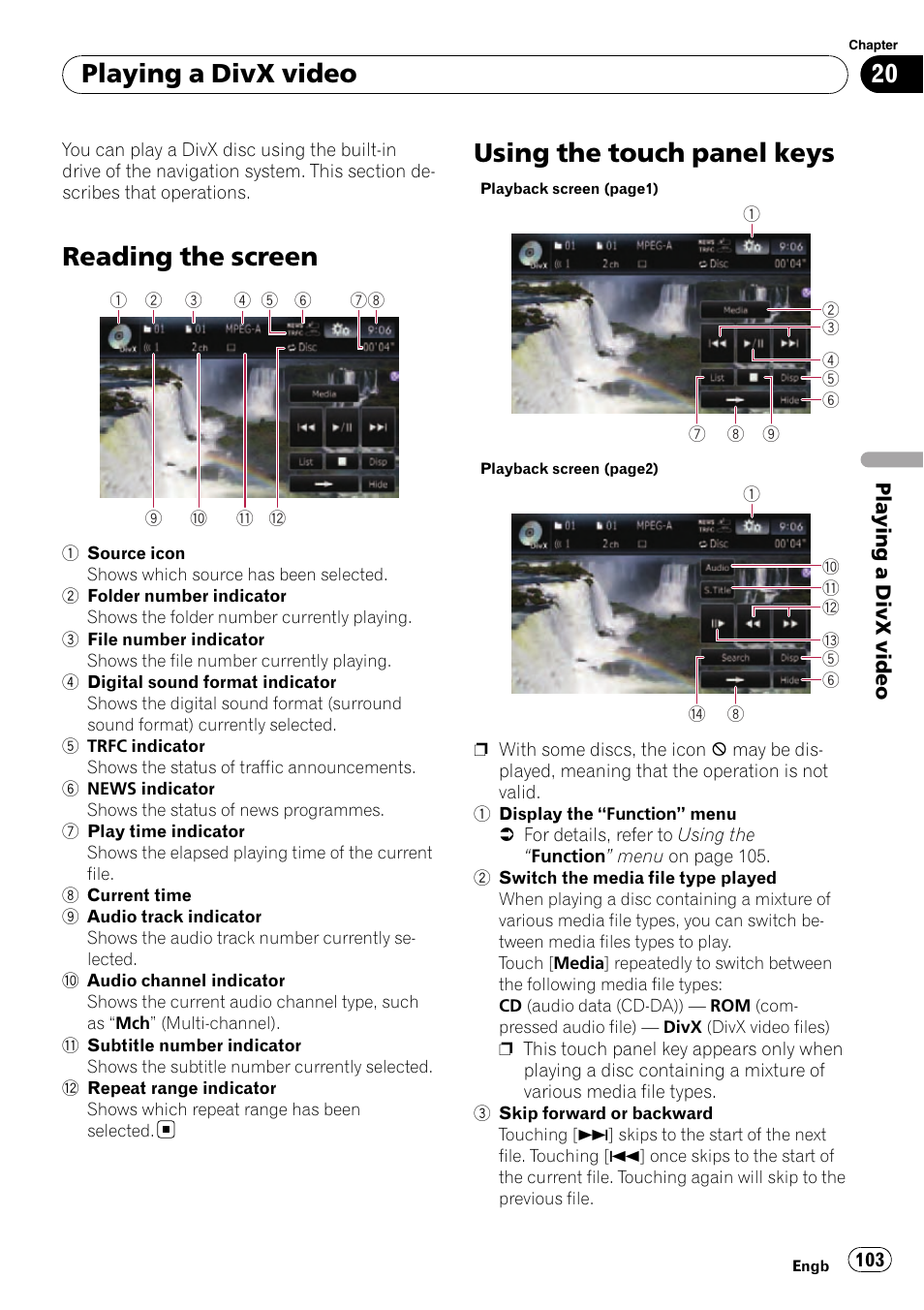 Playing a divx video reading the screen, Using the touch panel keys, Reading the screen | Playing a divx video | Pioneer AVIC-F10BT User Manual | Page 103 / 180