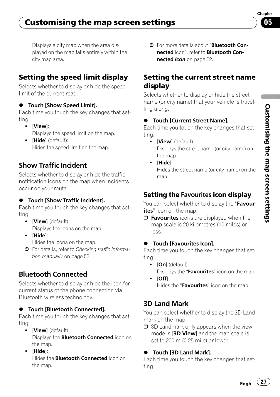 Setting the speed limit display 27, Show traffic incident 27, Bluetooth connected 27 | Setting the current street name, Display, Setting the favourites icon display 27, 3d land mark 27, Setting the current, Bluetooth, Customising the map screen settings | Pioneer AVIC-F10BT User Manual | Page 27 / 180