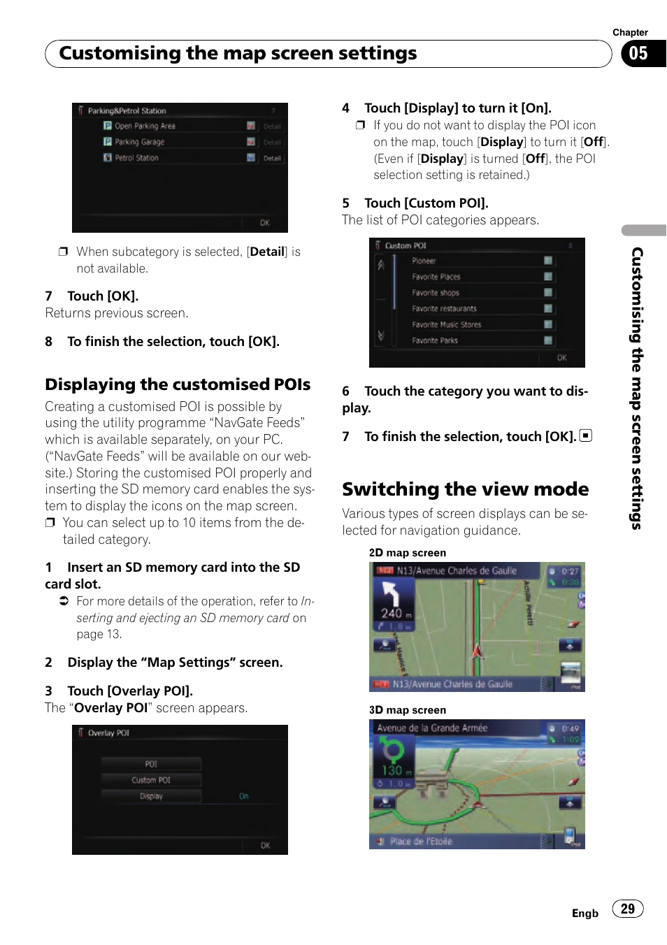 Displaying the customised pois 29, Switching the view mode, Customising the map screen settings | Displaying the customised pois | Pioneer AVIC-F10BT User Manual | Page 29 / 180