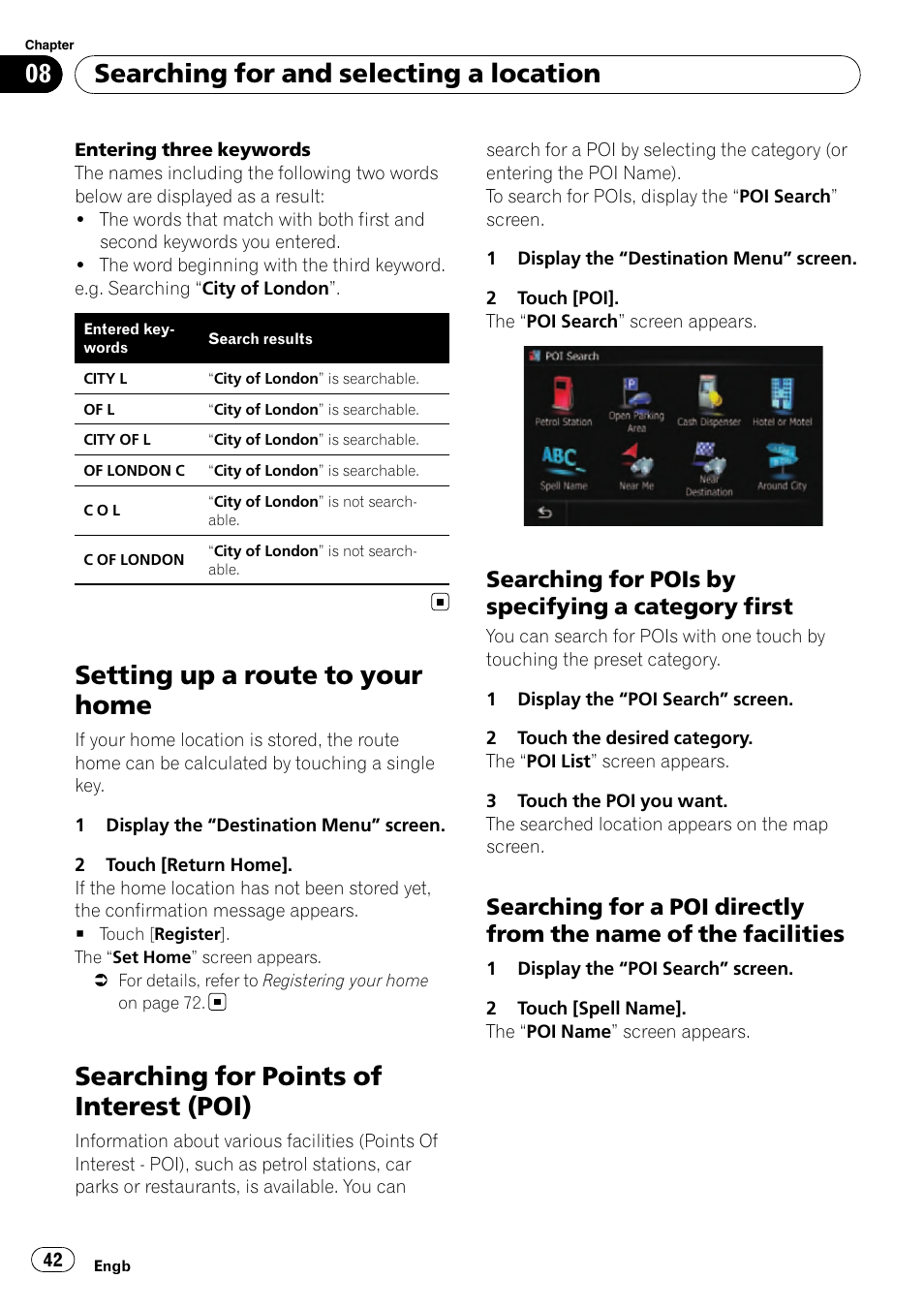 Setting up a route to your home, Searching for points of interest (poi), Searching for pois by specifying a | Category first, Searching for a poi directly from the, Name of the facilities, Searching for and selecting a location, Searching for pois by specifying a category first | Pioneer AVIC-F10BT User Manual | Page 42 / 180