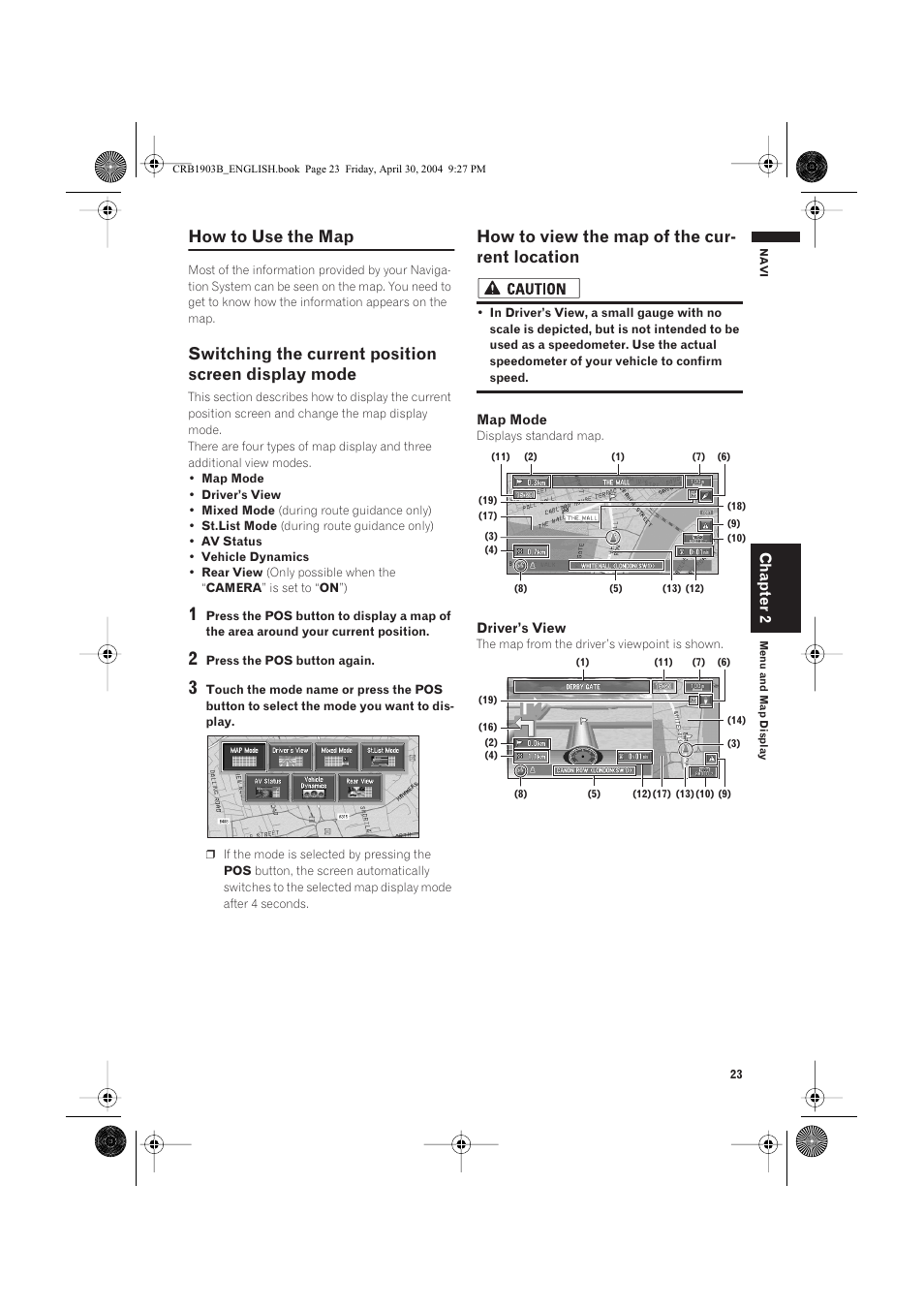 How to use the map, Switching the current position screen display mode, How to view the map of the cur- rent location | Chapter 2 | Pioneer AVIC-X1 User Manual | Page 25 / 124