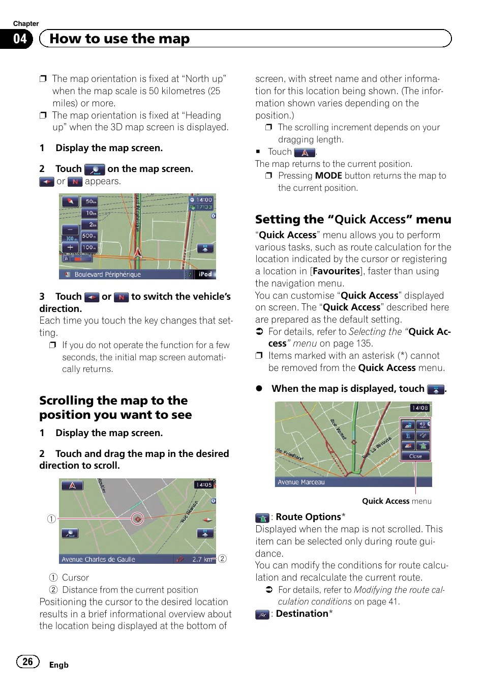 Scrolling the map to the position you, Want to see, Setting the “quick access” menu 26 | Setting the “quick, Access, 04 how to use the map, Scrolling the map to the position you want to see, Setting the “quick access” menu | Pioneer AVIC-F9220BT User Manual | Page 26 / 200